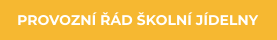 PROVOZNÍ ŘÁD ŠKOLNÍ JÍDELNY