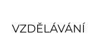 VZDĚLÁVÁNÍ