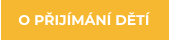 O PŘIJÍMÁNÍ DĚTÍ