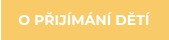O PŘIJÍMÁNÍ DĚTÍ