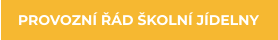 PROVOZNÍ ŘÁD ŠKOLNÍ JÍDELNY