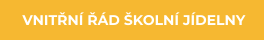 VNITŘNÍ ŘÁD ŠKOLNÍ JÍDELNY